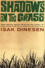Title: Shadows on the Grass, Author: Isak Dinesen