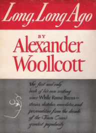 Title: Long, Long Ago, Author: Alexander Woollcott