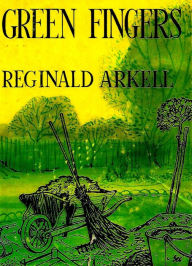 Title: Green Fingers: A Present for a Good Gardener, Author: Reginald Arkell