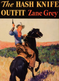 Title: The Hash-knife Outfit, Author: Zane Grey