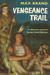 Title: Vengeance Trail, Author: Max Brand