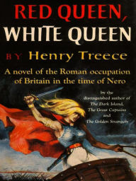 Title: Red Queen, White Queen, Author: Henry Treece