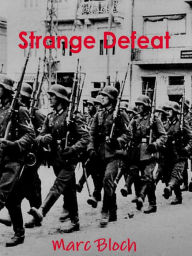 Title: Strange Defeat, Author: Marc Bloch