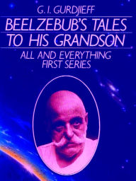 Title: Beelzebub's Tales to His Grandson, Author: G. I. Gurdjieff