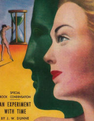 Title: An Experiment with Time, Author: J. W. Dunne
