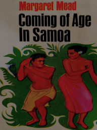 Title: Coming of Age in Samoa: A Psychological Study of Primitive Youth for Western Civilisation, Author: Margaret Mead