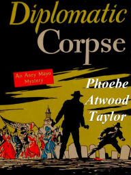 Title: Diplomatic Corpse, Author: Phoebe Atwood Taylor