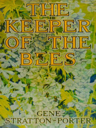 Title: The Keeper of The Bees, Author: Gene Stratton-Porter