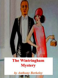 Title: The Wintringham Mystery, Author: Anthony Berkeley