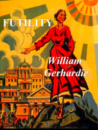Title: Futility: A Novel, Author: William Gerhardie