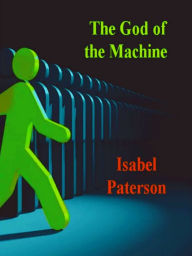 Title: The God of the Machine, Author: Isabel Paterson