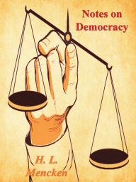 Title: Notes on Democracy, Author: H. L. Mencken