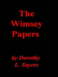 Title: The Wimsey Papers-The Wartime Letters and Documents of the Wimsey Family, Author: Dorothy L. Sayers