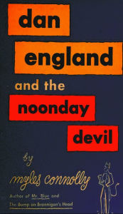Title: Dan England and the Noonday Devil, Author: Myles Connolly