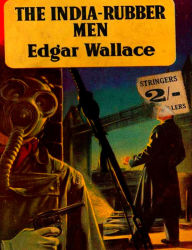 Title: The India-Rubber Men, Author: Edgar Wallace