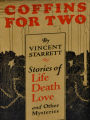 Coffins for Two: Stories of Life, Death, Love, and Other Mysteries