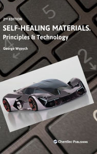 Title: Self-Healing Materials: Principles and Technology, Author: George Wypych