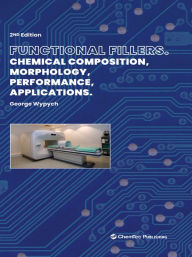 Title: Functional Fillers: Chemical Composition, Morphology, Performance, Applications, Author: George Wypych