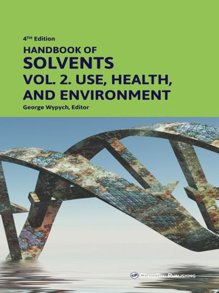 Handbook of Solvents, Volume 2: Use, Health, and Environment