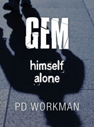 Title: Gem Himself Alone, Author: P.D. Workman