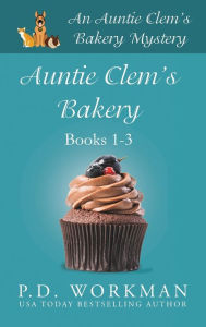 Title: Auntie Clem's Bakery 1-3, Author: P D Workman