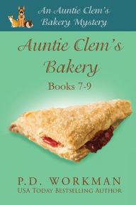 Title: Auntie Clem's Bakery 7-9: Cozy Culinary & Pet Mysteries, Author: P D Workman
