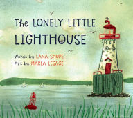 Title: The Lonely Little Lighthouse, Author: Lana Shupe