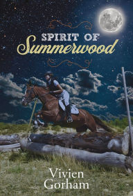 Title: Spirit of Summerwood, Author: Vivien Gorham