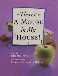 Title: There's a Mouse in My House, Author: Sheree Fitch