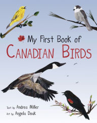 Title: My First Book of Canadian Birds, Author: Andrea Miller
