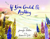 Online book download textbook If You Could Be Anything by Jennifer Britton, Briana Corr Scott, Jennifer Britton, Briana Corr Scott  9781774711040