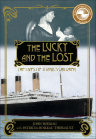 Title: Lucky and the Lost: The Lives of Titanic's Children, Author: John Boileau