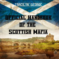 Title: Official Handbook of the Scottish Mafia, Author: Tracilyn George