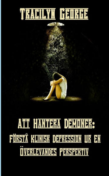 Att Hantera Demoner: Förstå Klinisk Depression Ur En Överlevandes Perspektiv