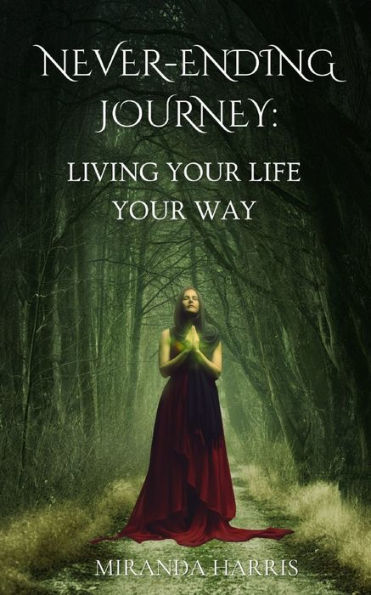 Never-Ending Journey: Living Your Life Way