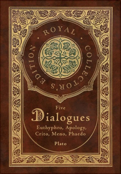Plato: Five Dialogues: Euthyphro, Apology, Crito, Meno, Phaedo (Royal Collector's Edition) (Case Laminate Hardcover with Jacket)