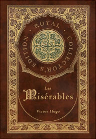 Les Misï¿½rables (Royal Collector's Edition) (Annotated) (Case Laminate Hardcover with Jacket)