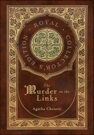 Title: The Murder on the Links (Royal Collector's Edition) (Case Laminate Hardcover with Jacket), Author: Agatha Christie