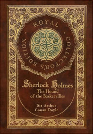 The Hound of the Baskervilles (Royal Collector's Edition) (Illustrated) (Case Laminate Hardcover with Jacket)