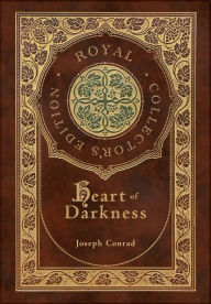 Title: Heart of Darkness (Royal Collector's Edition) (Case Laminate Hardcover with Jacket), Author: Joseph Conrad