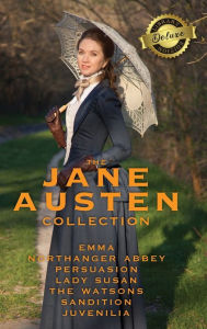 Title: The Jane Austen Collection: Emma, Northanger Abbey, Persuasion, Lady Susan, The Watsons, Sandition and the Complete Juvenilia (Deluxe Library Edition): Emma, Northanger Abbey, Persuasion, Lady Susan, The Watsons, Sandition and the Complete Juvenilia, Author: Jane Austen