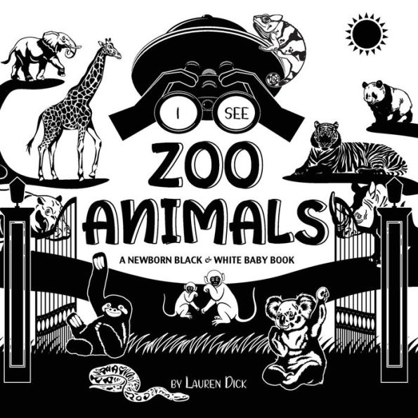 I See Zoo Animals: A Newborn Black & White Baby Book (High-Contrast Design & Patterns) (Panda, Koala, Sloth, Monkey, Kangaroo, Giraffe, Elephant, Lion, Tiger, Chameleon, Shark, Dolphin, Turtle, Penguin, Polar Bear, and More!) (Engage Early Readers: Childr