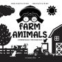 I See Farm Animals: Bilingual (English / Filipino) (Ingles / Filipino) A Newborn Black & White Baby Book (High-Contrast Design & Patterns) (Cow, Horse, Pig, Chicken, Donkey, Duck, Goose, Dog, Cat, and More!) (Engage Early Readers: Children's Learning Book