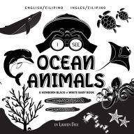 Title: I See Ocean Animals: Bilingual (English / Filipino) (Ingles / Filipino) A Newborn Black & White Baby Book (High-Contrast Design & Patterns) (Whale, Dolphin, Shark, Turtle, Seal, Octopus, Stingray, Jellyfish, Seahorse, Starfish, Crab, and More!) (Engage Ea, Author: Lauren Dick