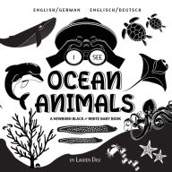 Title: I See Ocean Animals: Bilingual (English / German) (Englisch / Deutsch) A Newborn Black & White Baby Book (High-Contrast Design & Patterns) (Whale, Dolphin, Shark, Turtle, Seal, Octopus, Stingray, Jellyfish, Seahorse, Starfish, Crab, and More!) (Engage Ear, Author: Lauren Dick