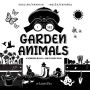 I See Garden Animals: Bilingual (English / Spanish) (InglÃ¯Â¿Â½s / EspaÃ¯Â¿Â½ol) A Newborn Black & White Baby Book (High-Contrast Design & Patterns) (Hummingbird, Butterfly, Dragonfly, Snail, Bee, Spider, Snake, Frog, Mouse, Rabbit, Mole, and More!) (Enga