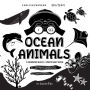 I See Ocean Animals: Bilingual (English / Korean) (영어 / 한국어) A Newborn Black & White Baby Book (High-Contrast Design & Patterns) (Whale, Dolphin, Shark, Turtle, Seal, Octopus, Stingray, Jellyfish, Seahorse, Starfish, Cra