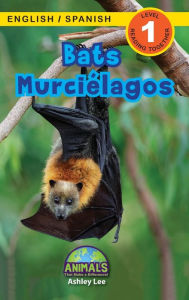 Title: Bats / Murciélagos: Bilingual (English / Spanish) (Inglés / Español) Animals That Make a Difference! (Engaging Readers, Level 1), Author: Ashley Lee