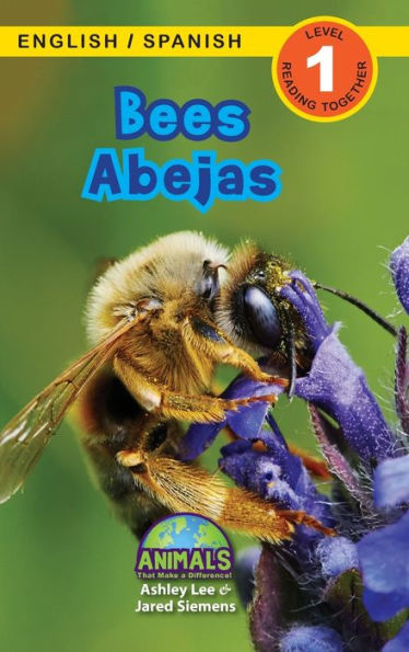 Bees / Abejas: Bilingual (English / Spanish) (InglÃ¯Â¿Â½s / EspaÃ¯Â¿Â½ol) Animals That Make a Difference! (Engaging Readers, Level 1)