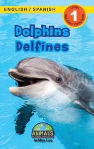 Title: Dolphins / Delfines: Bilingual (English / Spanish) (Inglés / Español) Animals That Make a Difference! (Engaging Readers, Level 1), Author: Ashley Lee